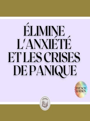 cover image of ÉLIMINE L'ANXIÉTÉ ET LES CRISES DE PANIQUE